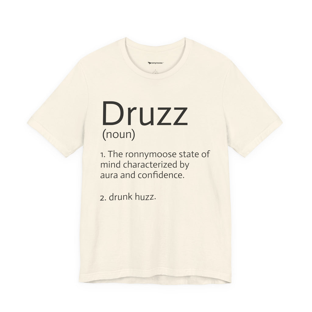 Druzz Definition T-Shirt — ronnymoose
