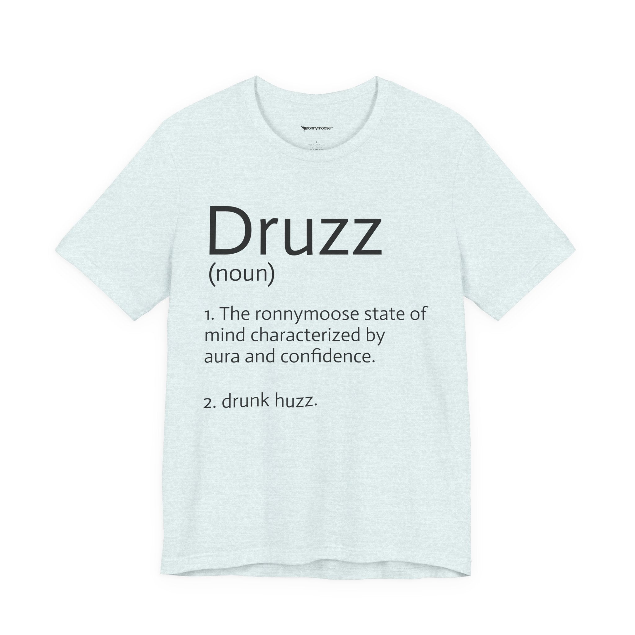 Druzz Definition T-Shirt — ronnymoose