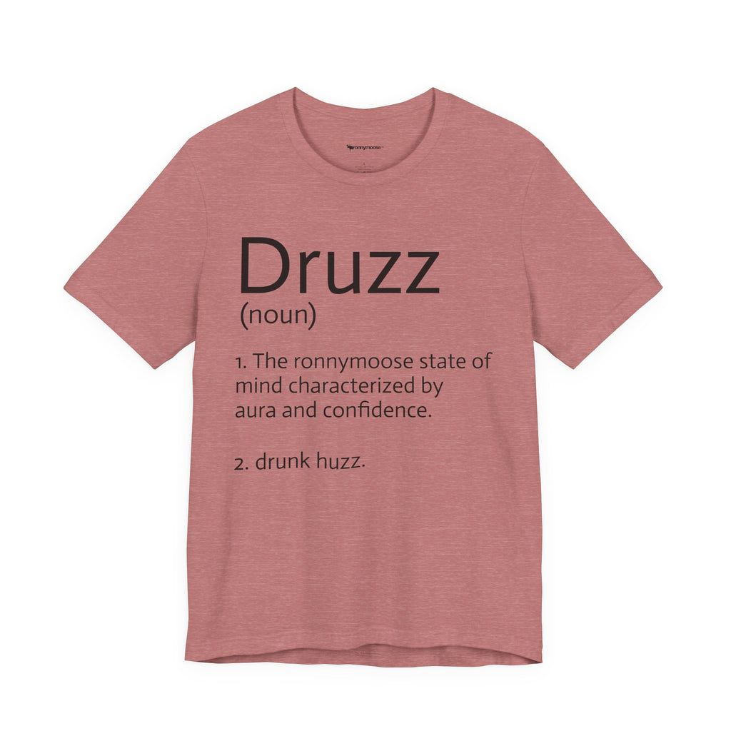 Druzz Definition T-Shirt — ronnymoose