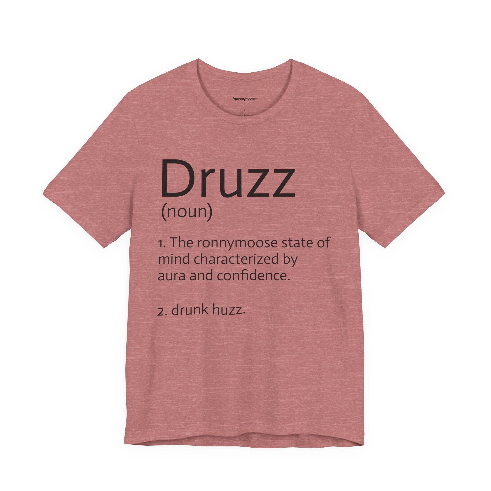 Druzz Definition T-Shirt — ronnymoose