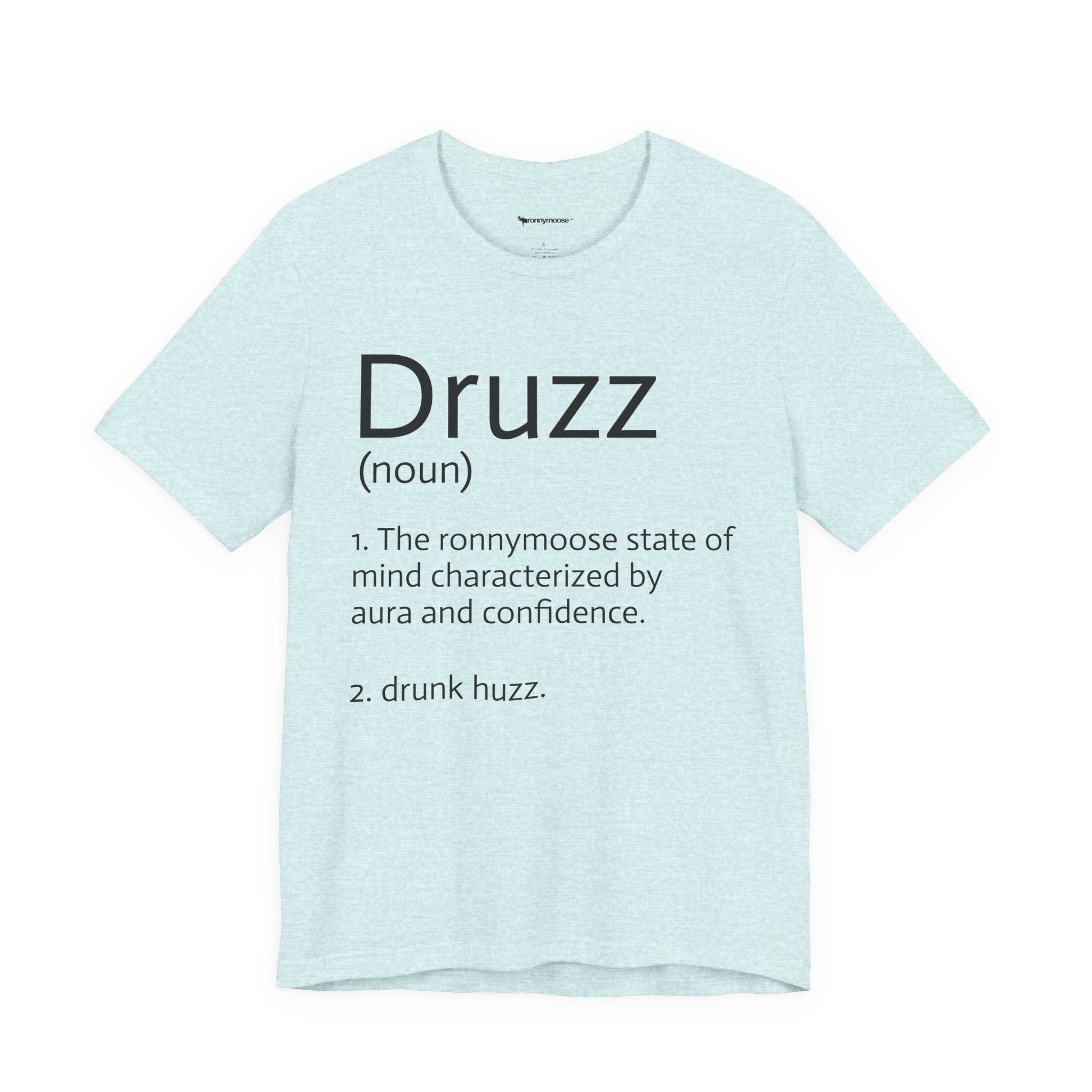 Druzz Definition T-Shirt — ronnymoose