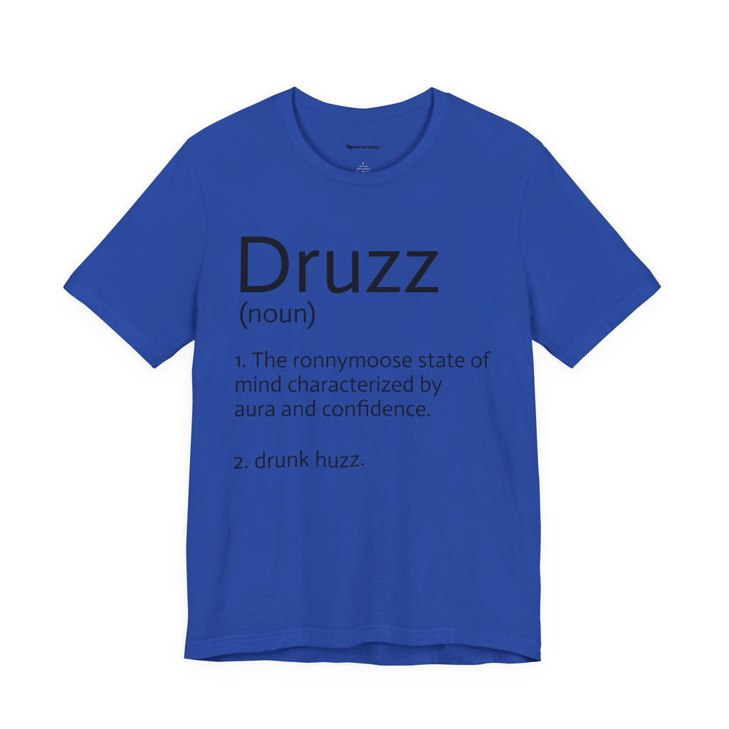 Druzz Definition T-Shirt — ronnymoose