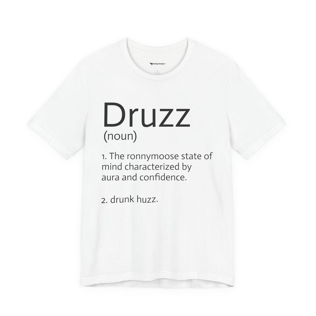 Druzz Definition T-Shirt — ronnymoose