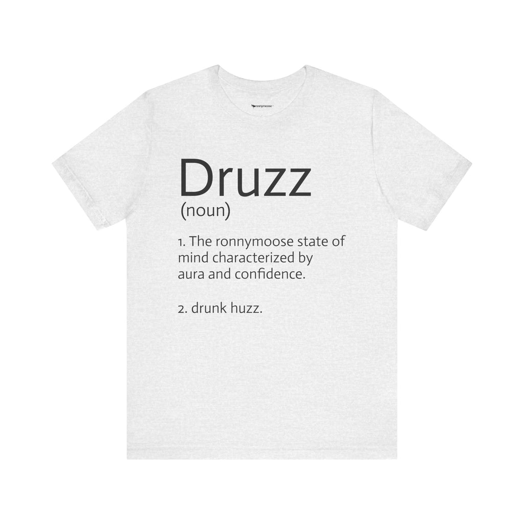 Druzz Definition T-Shirt — ronnymoose