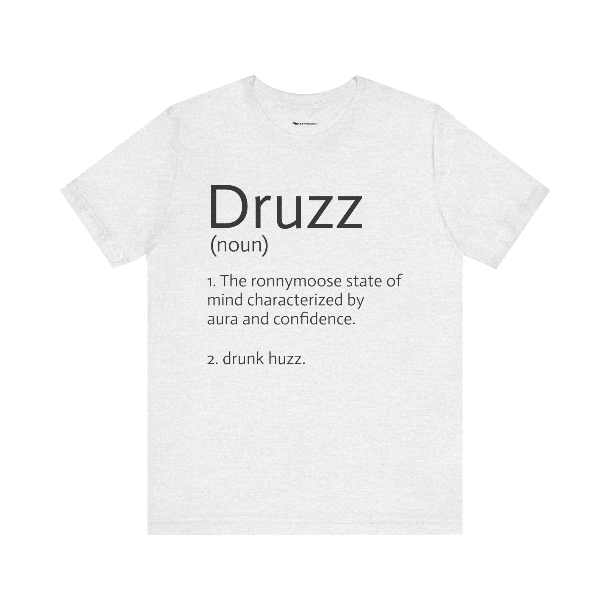Druzz Definition T-Shirt — ronnymoose