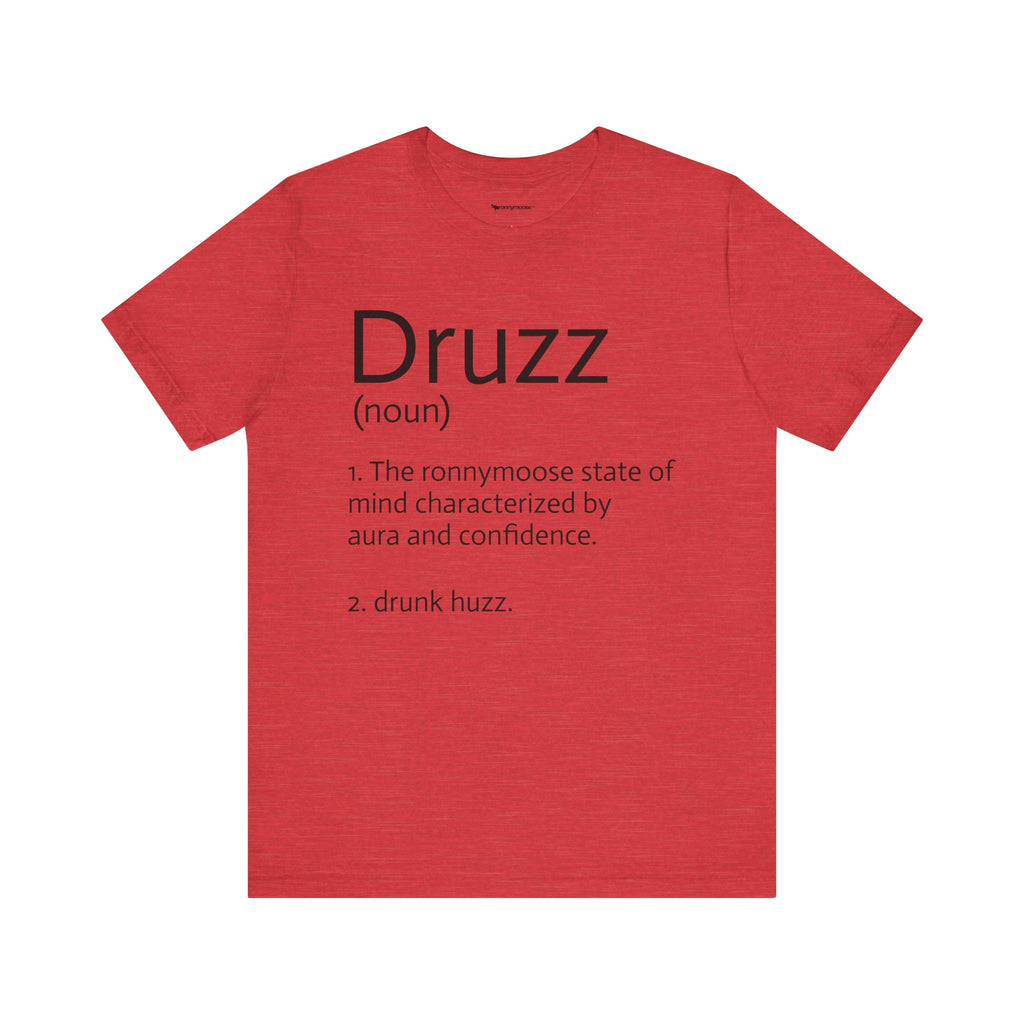 Druzz Definition T-Shirt — ronnymoose
