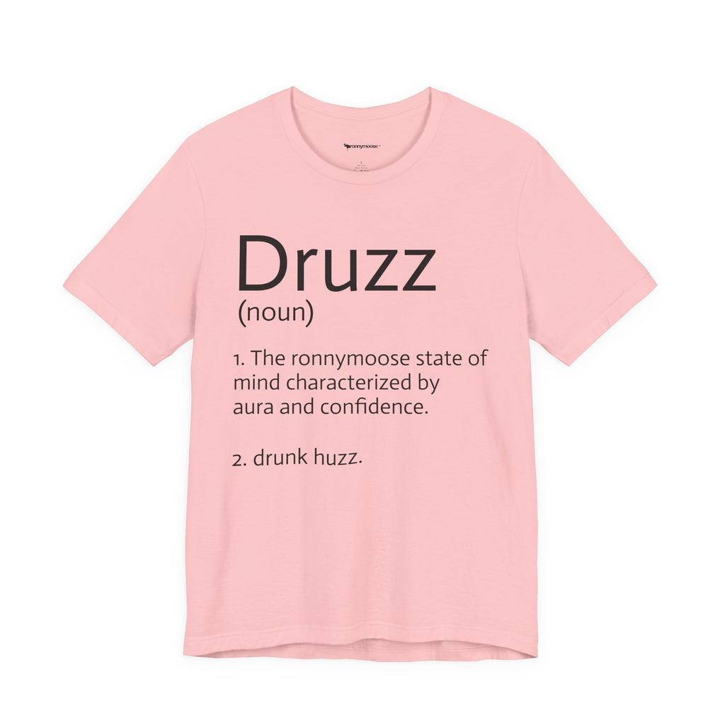 Druzz Definition T-Shirt — ronnymoose
