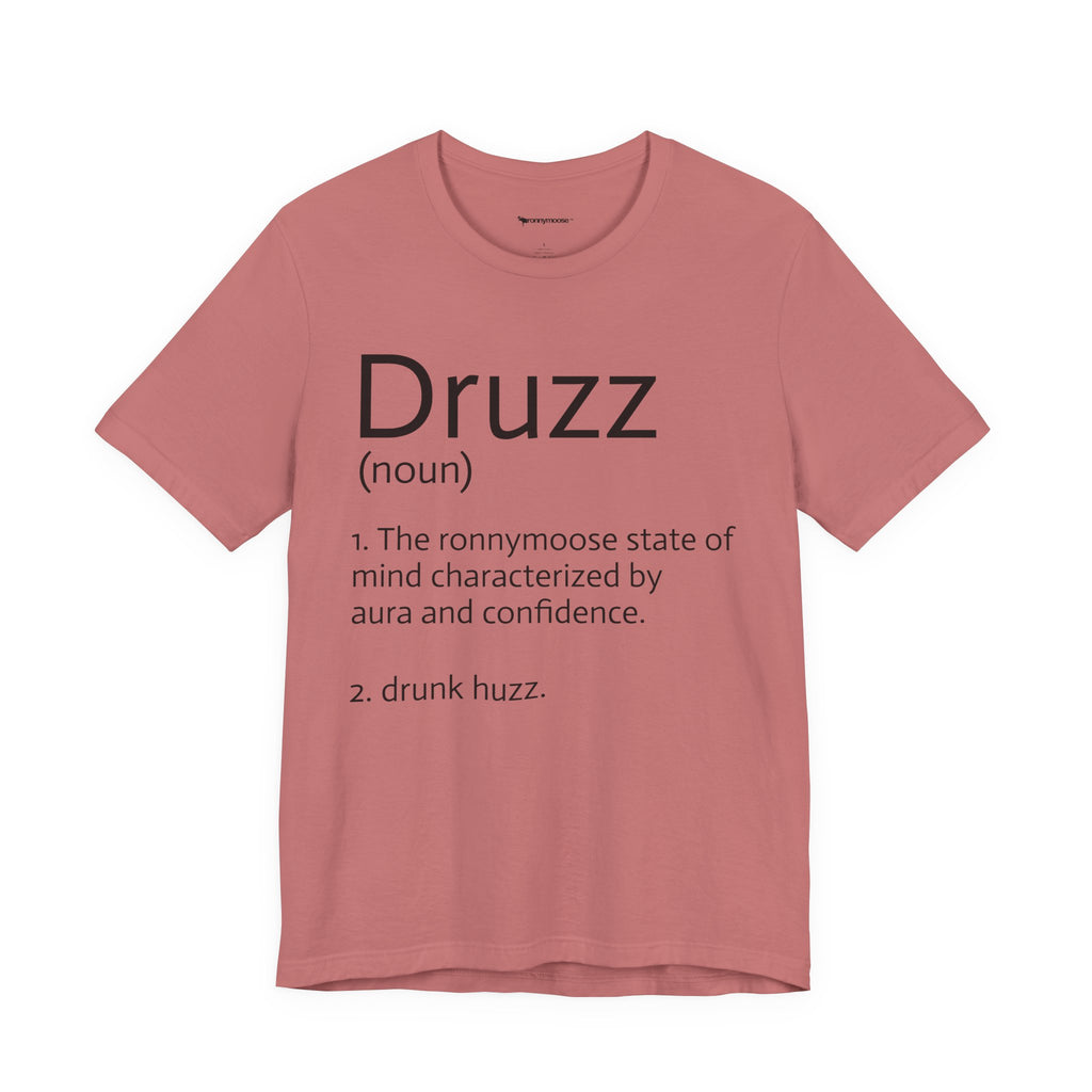 Druzz Definition T-Shirt — ronnymoose