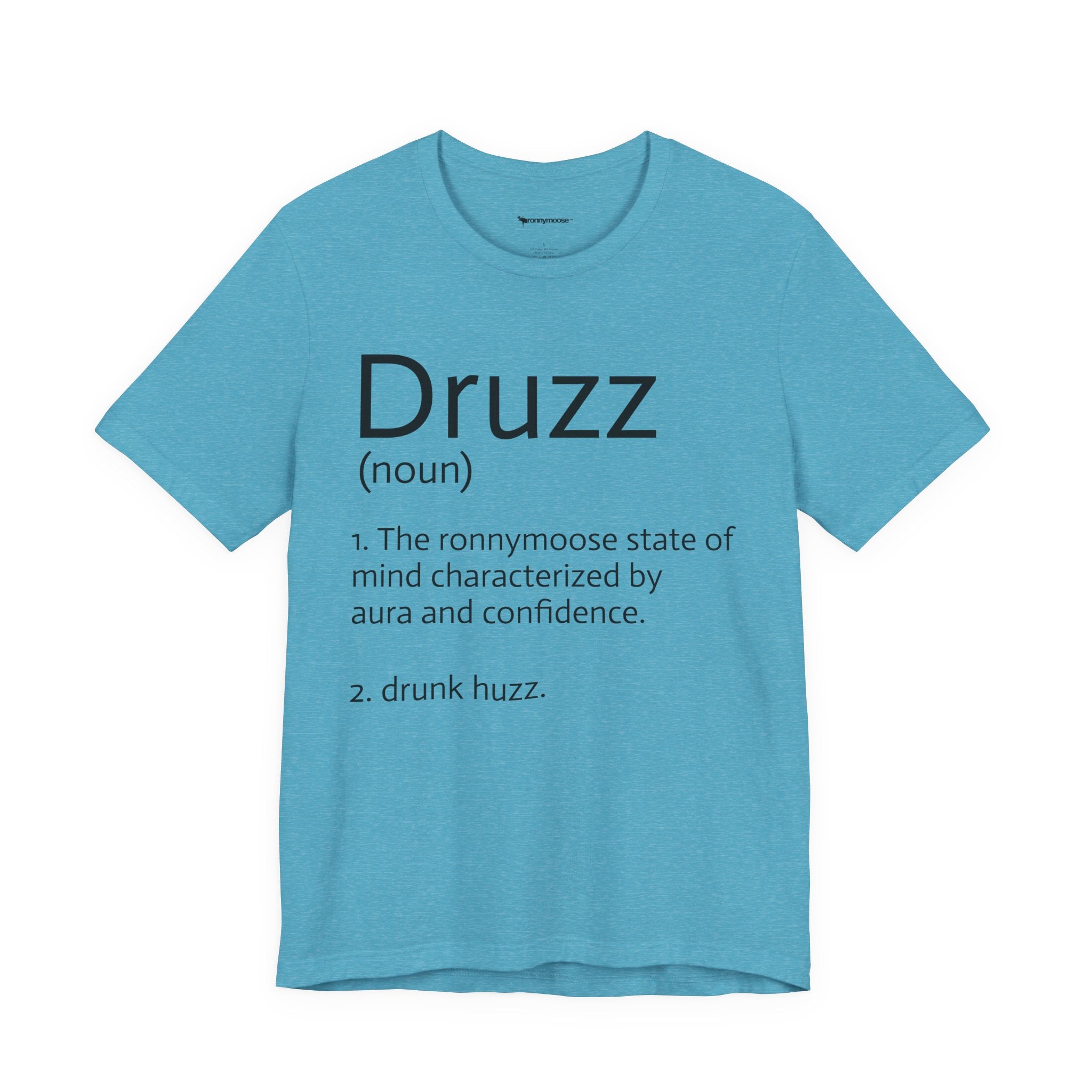 Druzz Definition T-Shirt — ronnymoose