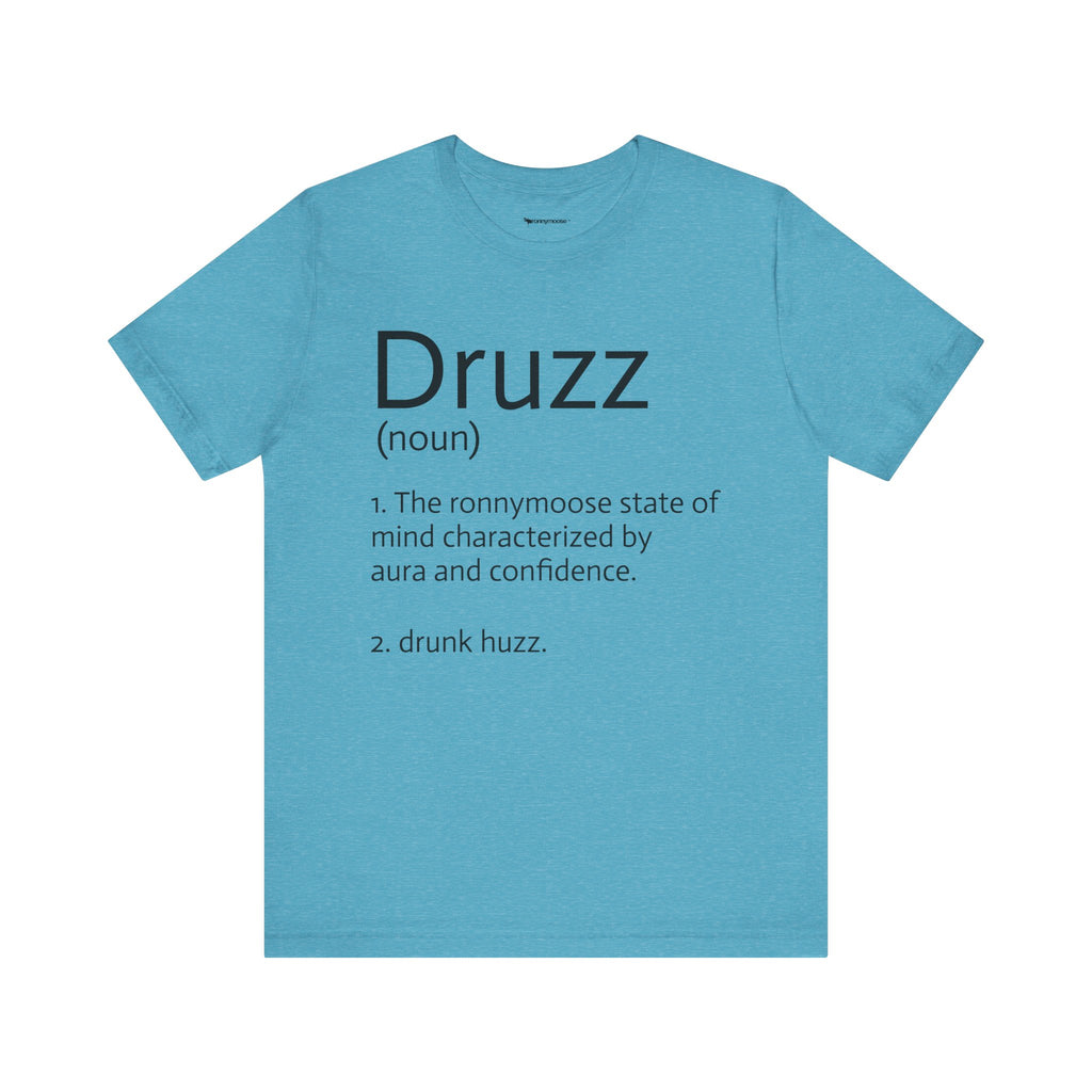 Druzz Definition T-Shirt — ronnymoose